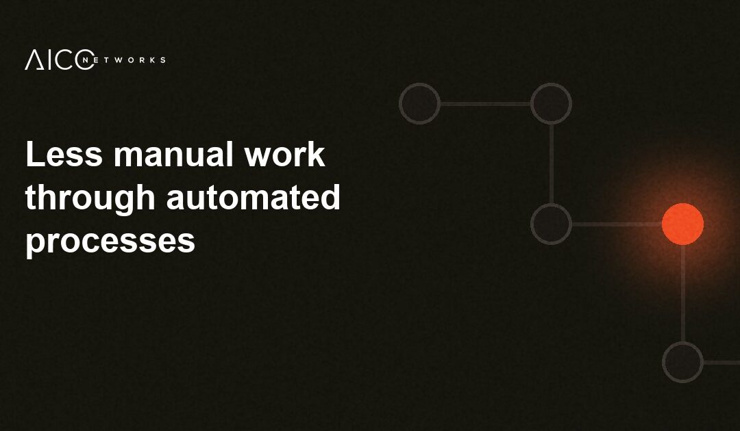 Less manual work through automated processes