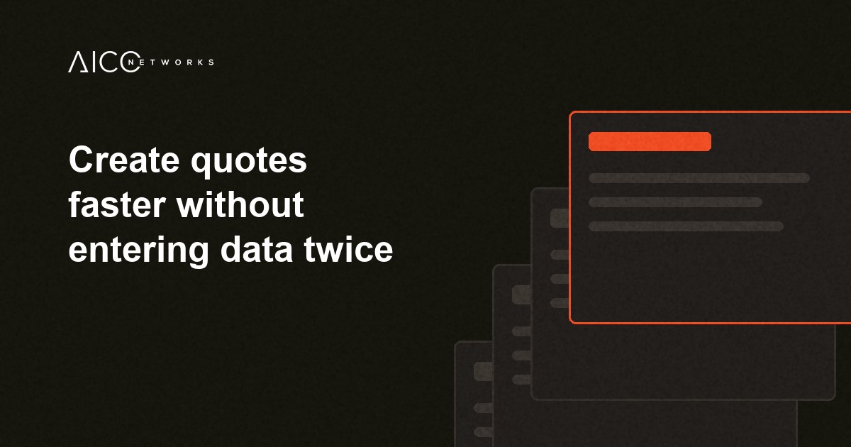 Create quotes faster without entering data twice