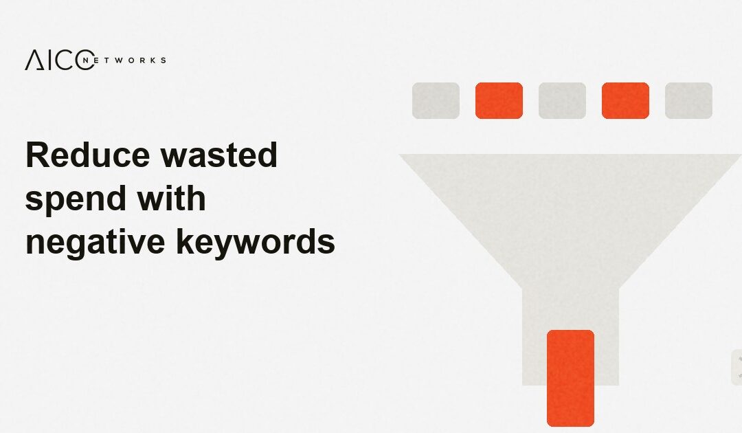 Reduce wasted spend with negative keywords