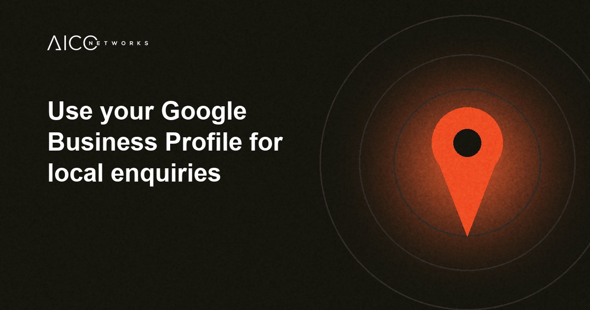 Use your Google Business Profile for local enquiries