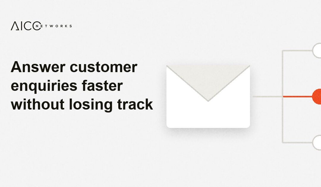 Answer customer enquiries faster without losing track