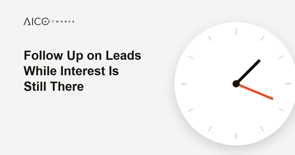 Follow Up on Leads While Interest Is Still There
