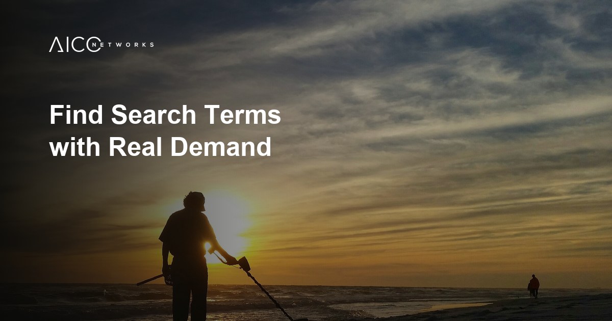 Find Search Terms with Real Demand