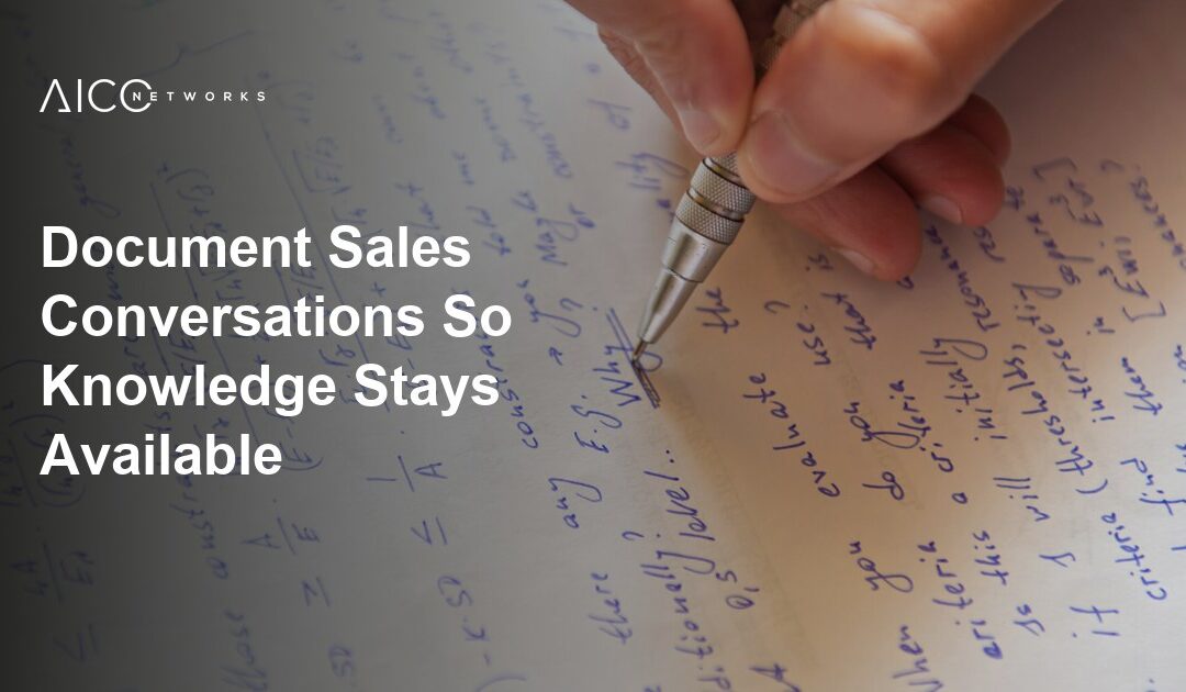 Document Sales Conversations So Knowledge Stays Available