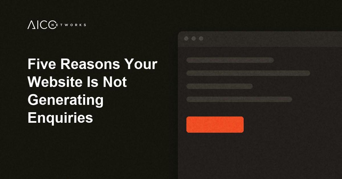 Five Reasons Your Website Is Not Generating Enquiries